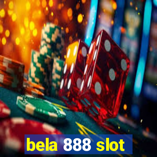 bela 888 slot