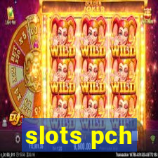 slots pch