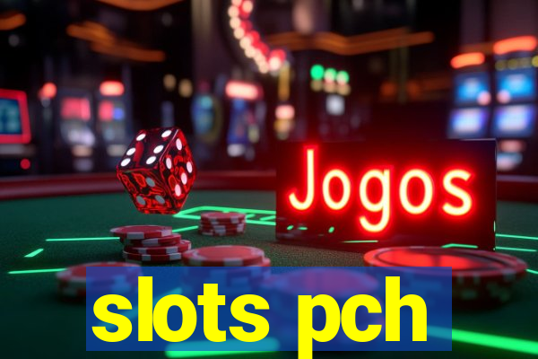 slots pch