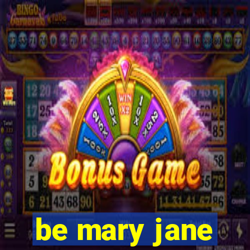 be mary jane