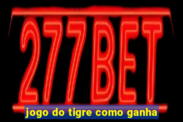 jogo do tigre como ganha