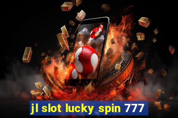 jl slot lucky spin 777