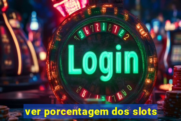 ver porcentagem dos slots