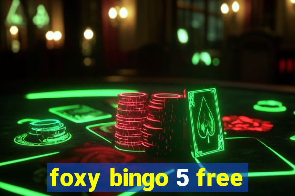 foxy bingo 5 free