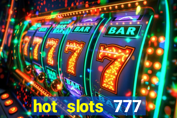 hot slots 777 dinheiro real