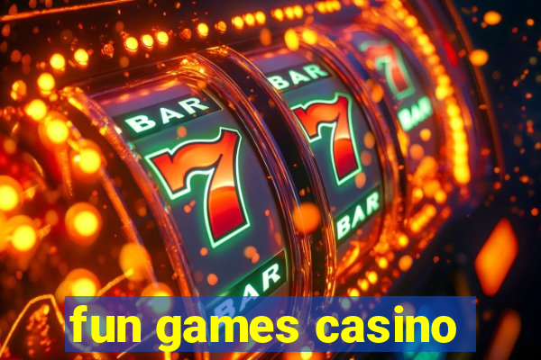 fun games casino