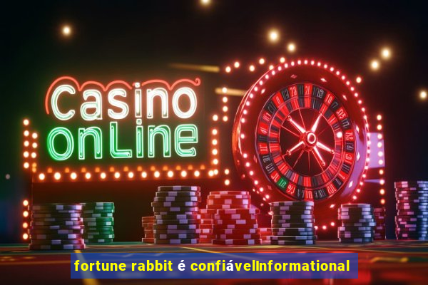 fortune rabbit é confiávelInformational