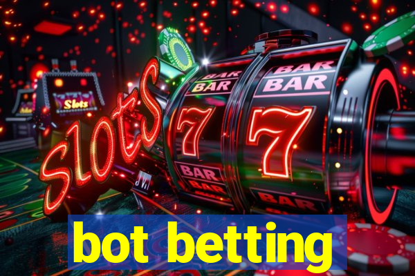 bot betting