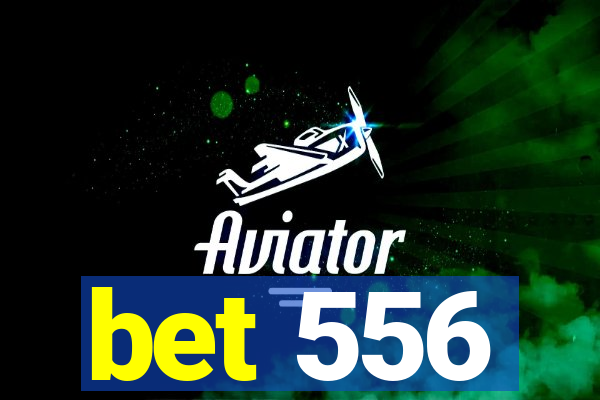 bet 556