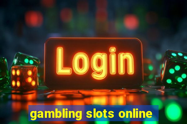 gambling slots online