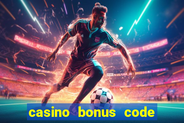 casino bonus code no deposit