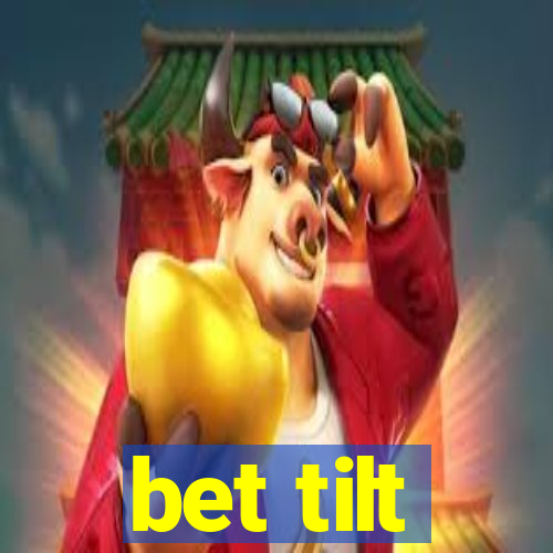 bet tilt