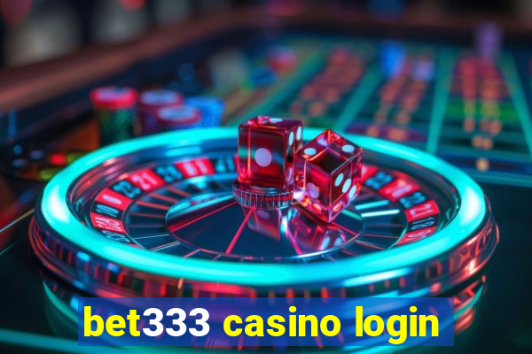 bet333 casino login