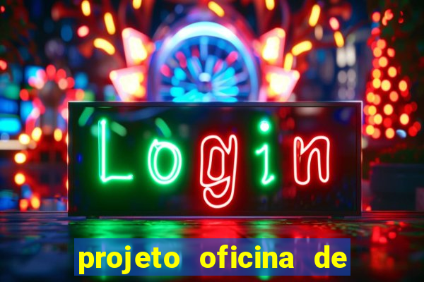 projeto oficina de jogos educativos