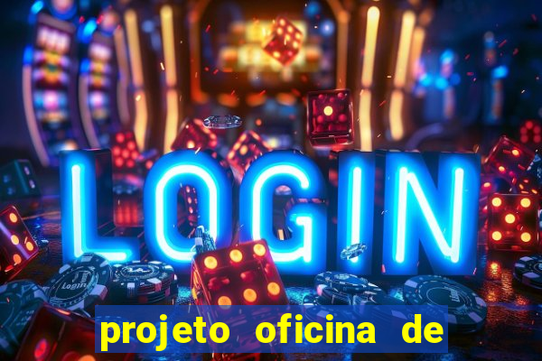 projeto oficina de jogos educativos