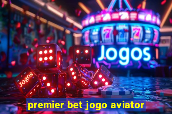 premier bet jogo aviator