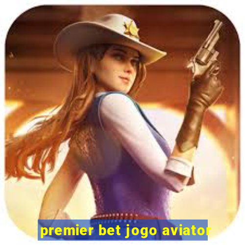 premier bet jogo aviator