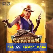 bet365 casino bono sin depósito