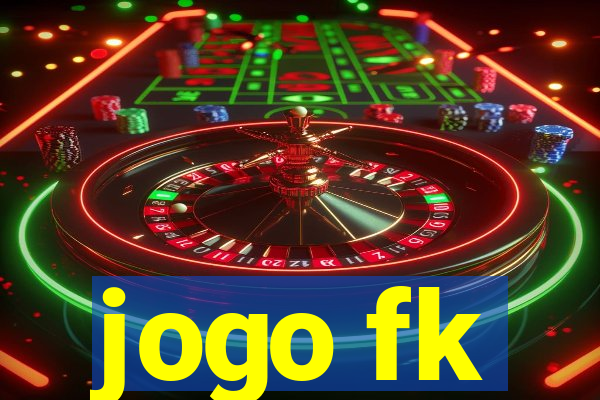 jogo fk