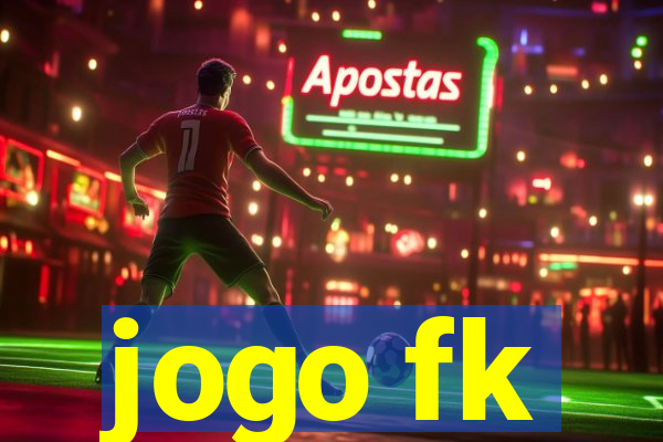 jogo fk