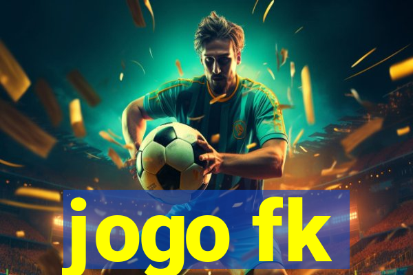 jogo fk