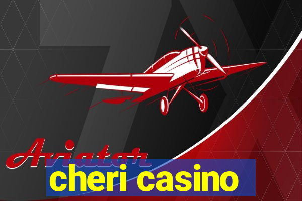 cheri casino