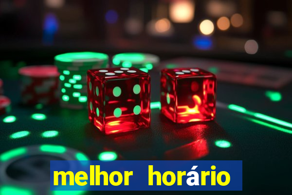 melhor horário para jogar fortune tiger madrugada