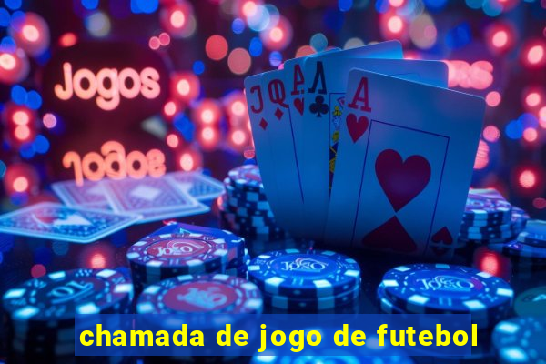 chamada de jogo de futebol