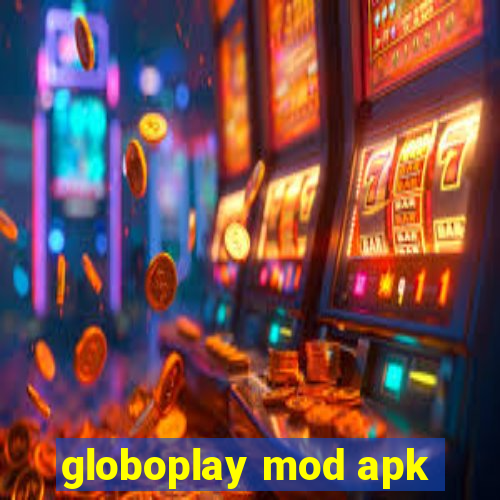 globoplay mod apk