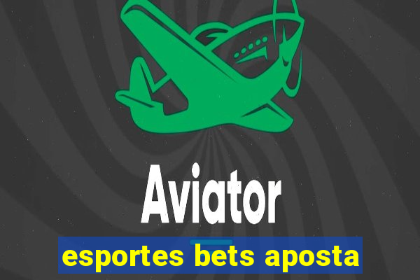 esportes bets aposta