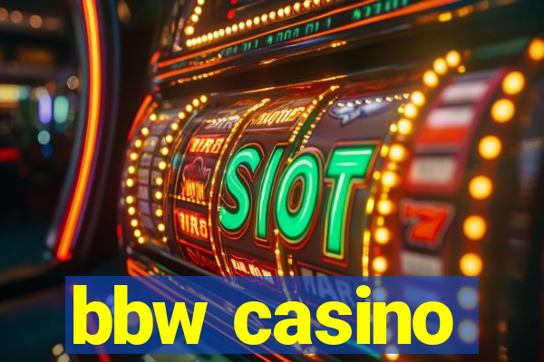 bbw casino