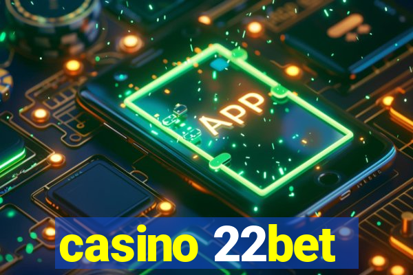 casino 22bet