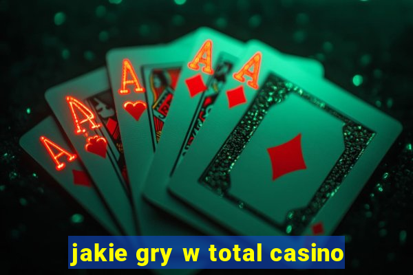 jakie gry w total casino