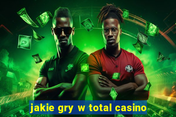 jakie gry w total casino