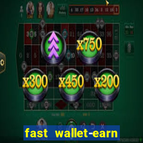 fast wallet-earn money&games maya game