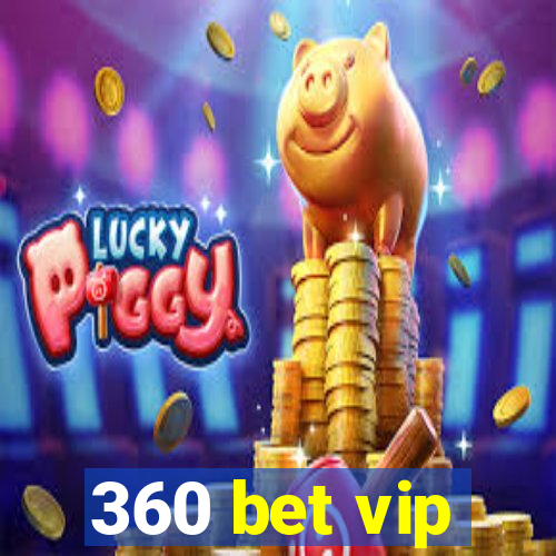 360 bet vip