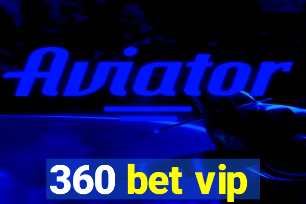 360 bet vip