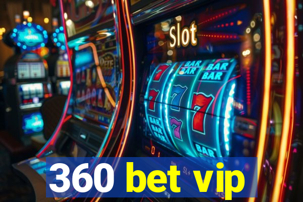 360 bet vip