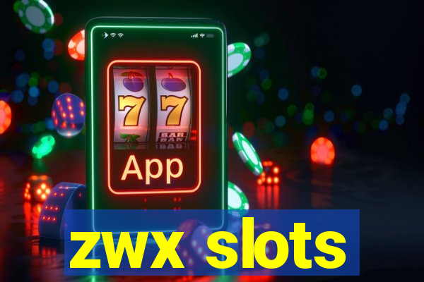 zwx slots