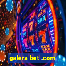 galera bet .com