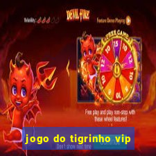 jogo do tigrinho vip