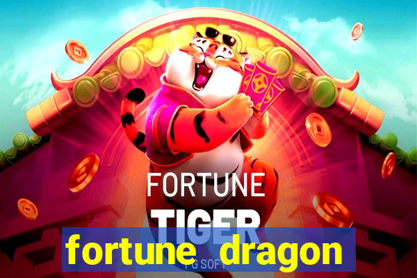 fortune dragon dinheiro infinito