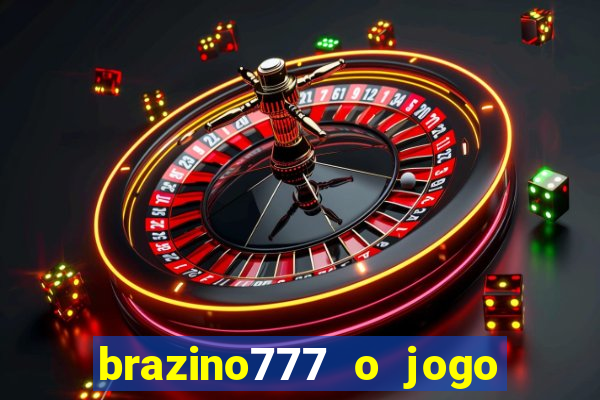 brazino777 o jogo da galera