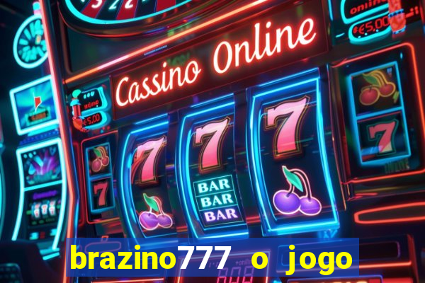 brazino777 o jogo da galera