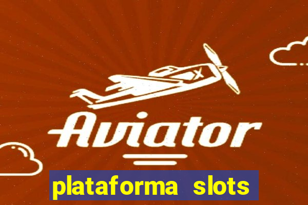 plataforma slots com b?nus de cadastro