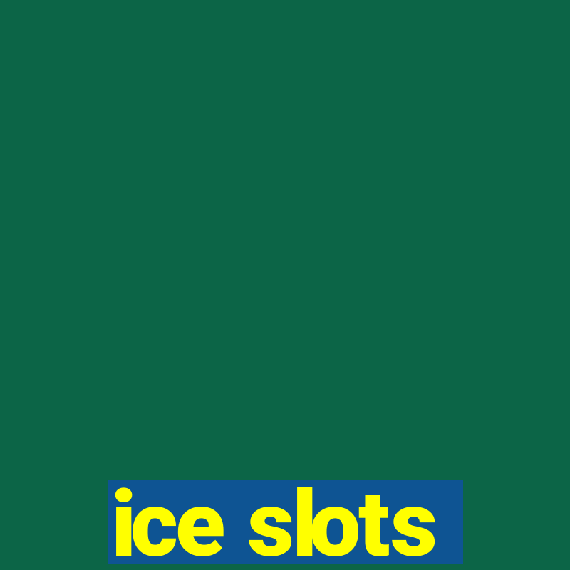 ice slots