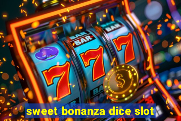 sweet bonanza dice slot