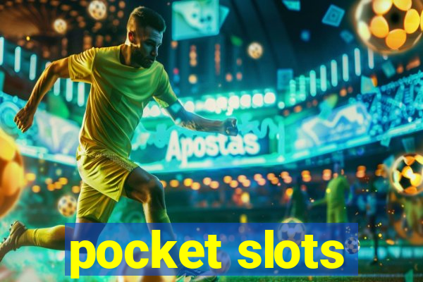 pocket slots