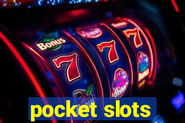 pocket slots