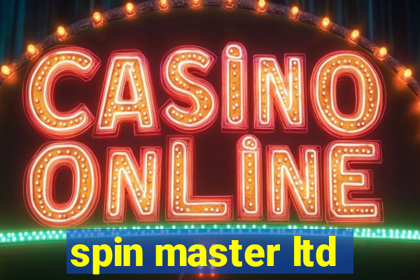 spin master ltd